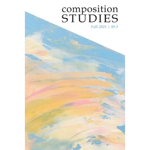 Composition Studies 49.3 (Fall 2021) - Paperback