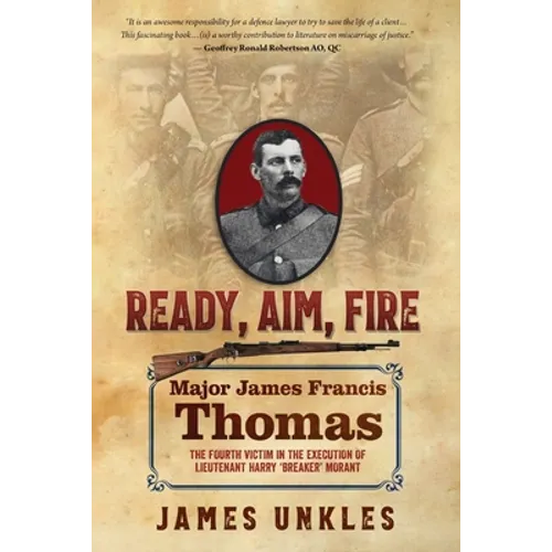 Ready Aim Fire: Major James Francis Thomas: The Fourth Victim in the Execution of Lieutenant Harry 