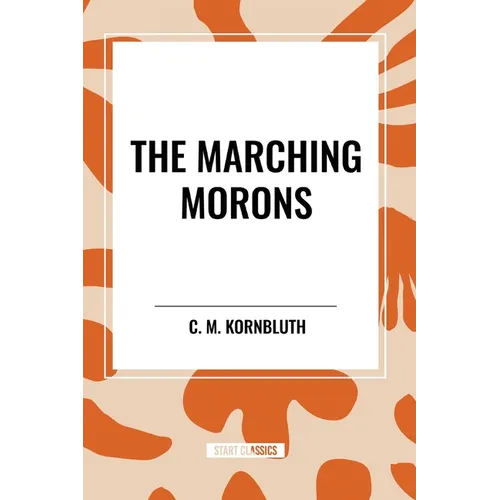 Marching Morons - Paperback