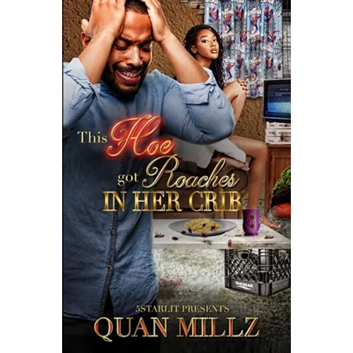 This Hoe Got Roaches In Her Crib: An Urban Satire - Paperback