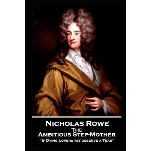 Nicholas Rowe - The Ambitious Step-Mother - Paperback