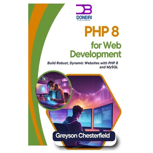 PHP 8 for Web Development: Build Robust, Dynamic Websites with PHP 8 and MySQL - Paperback
