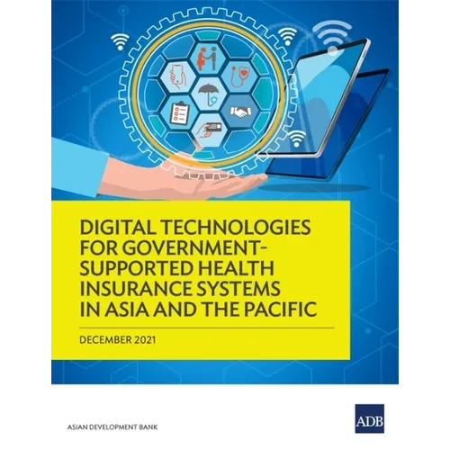 Digital Technologies for Government-Supported Health Insurance Systems in Asia and the Pacific - Paperback