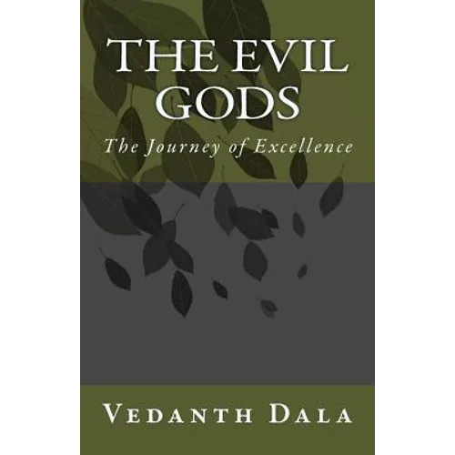The Evil Gods: The Journey of Excellence - Paperback