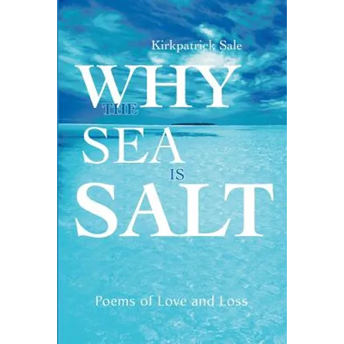 Why the Sea is Salt: Poems of Love and Loss - Paperback