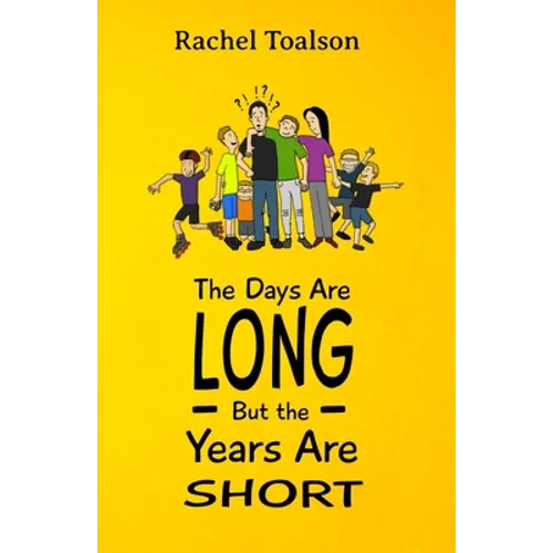 The Days Are Long, But the Years Are Short - Paperback