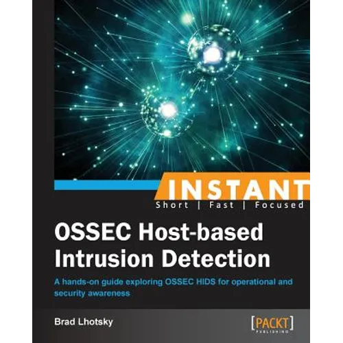 Instant Ossec Host-Based Intrusion Detection System - Paperback