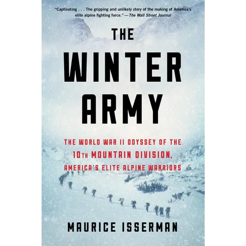 The Winter Army: The World War II Odyssey of the 10th Mountain Division, America's Elite Alpine Warriors - Paperback