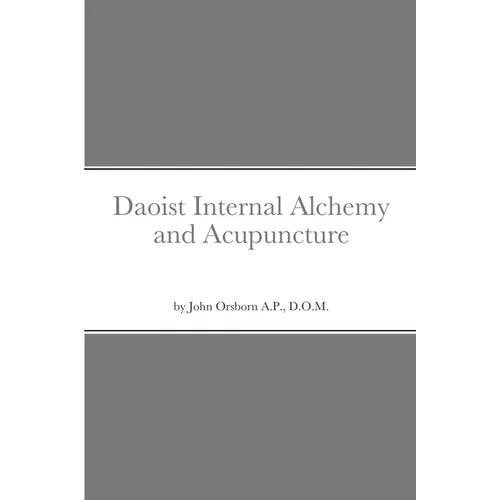 Daoist Internal Alchemy and Acupuncture - Paperback