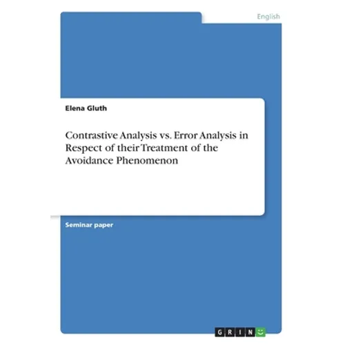 Contrastive Analysis vs. Error Analysis in Respect of their Treatment of the Avoidance Phenomenon - Paperback