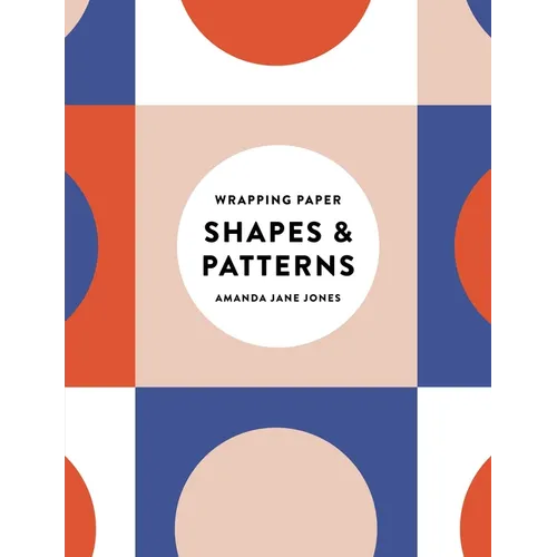 Amanda Jane Jones Wrapping Paper: Shapes and Patterns - Paperback