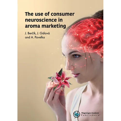 The Use of Consumer Neuroscience in Aroma Marketing - Paperback