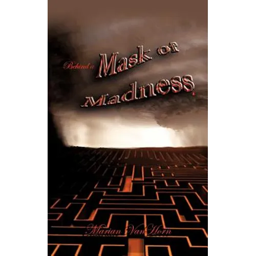Behind a Mask of Madness - Paperback