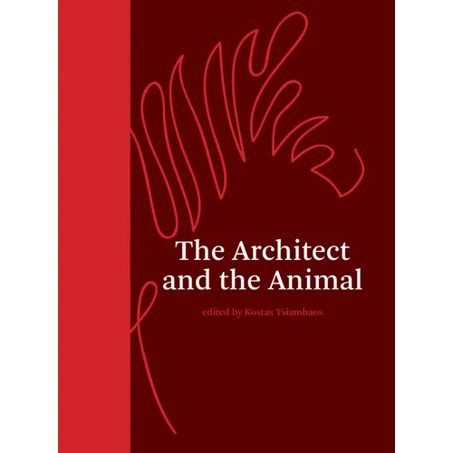 The Architect and the Animal - Hardcover