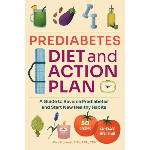 Prediabetes Diet and Action Plan: A Guide to Reverse Prediabetes and Start New Healthy Habits - Paperback