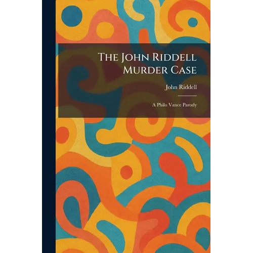 The John Riddell Murder Case: A Philo Vance Parody - Paperback