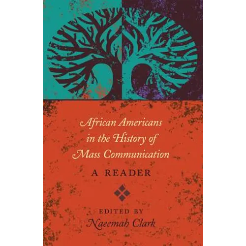 African Americans in the History of Mass Communication: A Reader - Paperback