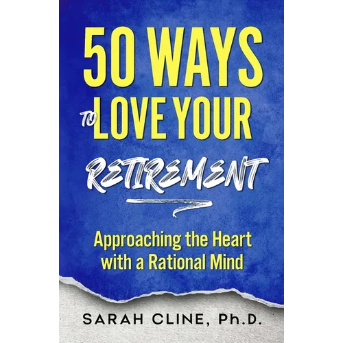 50 Ways to Love Your Retirement - Paperback