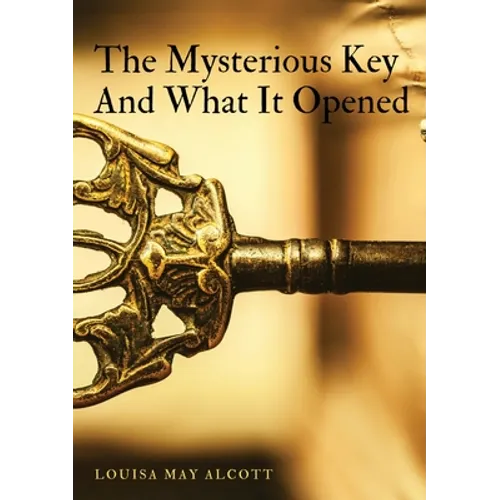 The Mysterious Key And What It Opened - Paperback