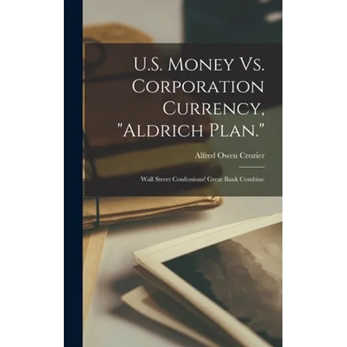 U.S. Money Vs. Corporation Currency, 