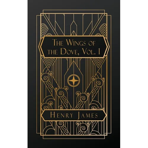The Wings of the Dove, Volume I - Paperback