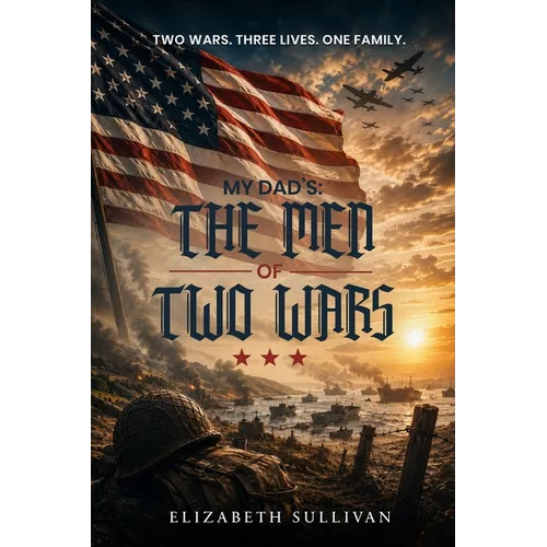 My Dad's: The Men of Two Wars - Paperback