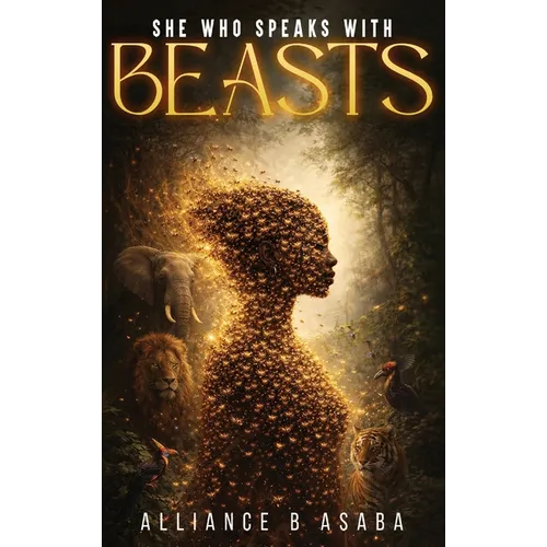 She Who Speaks with Beasts - Hardcover