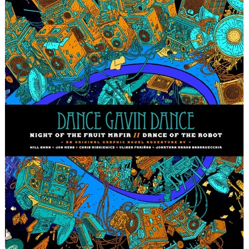 Dance Gavin Dance: Night of the Fruit Mafia/Dance of the Robot - Hardcover