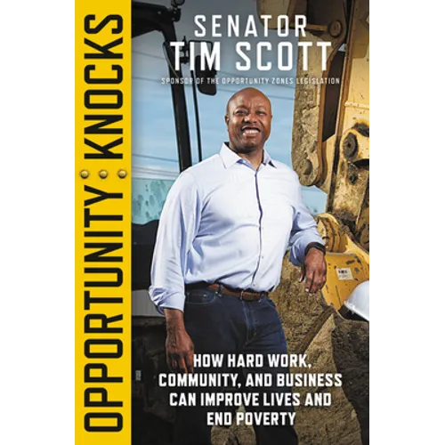 Opportunity Knocks: How Hard Work, Community, and Business Can Improve Lives and End Poverty - Hardcover