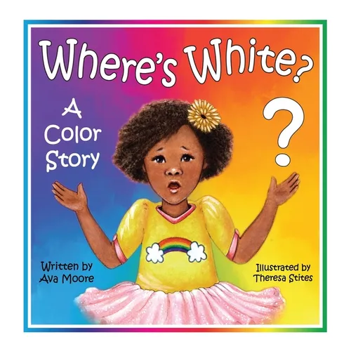 Where's White?: A Color Story - Hardcover