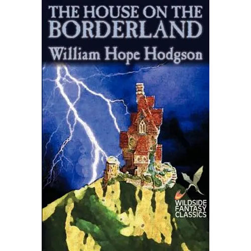 The House on the Borderland by William Hope Hodgson, Fiction, Horror - Paperback