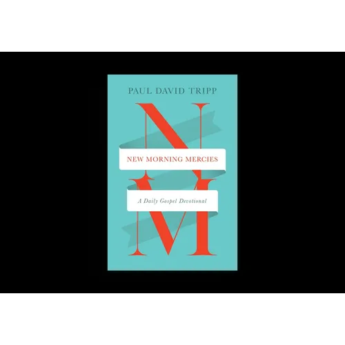 New Morning Mercies: A Daily Gospel Devotional - Hardcover