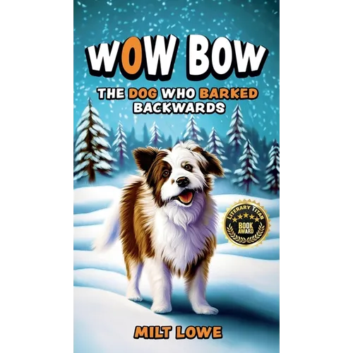 Wow Bow, the Dog Who Barked Backwards - Hardcover