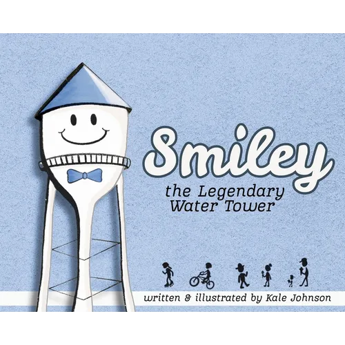 Smiley: the Legendary Water Tower - Hardcover
