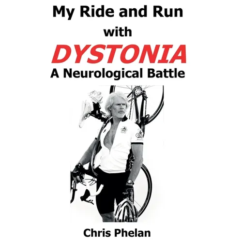 My Ride and Run with Dystonia Hardcover - Hardcover