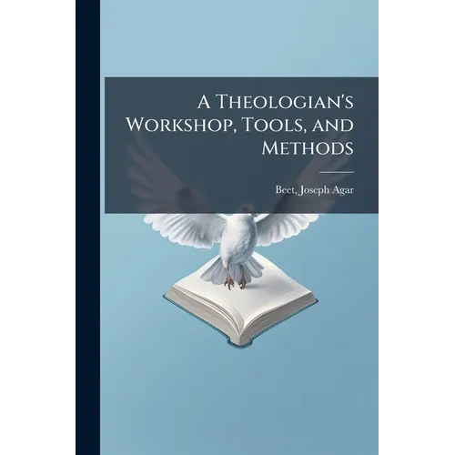A Theologian's Workshop, Tools, and Methods - Paperback