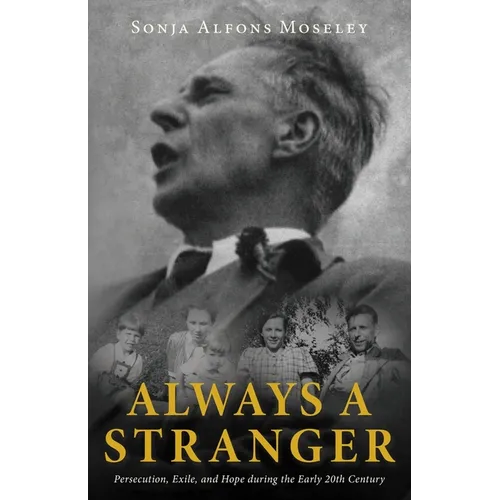 Always a Stranger: Persecution, Exile, and Hope during the Early 20th Century - Paperback