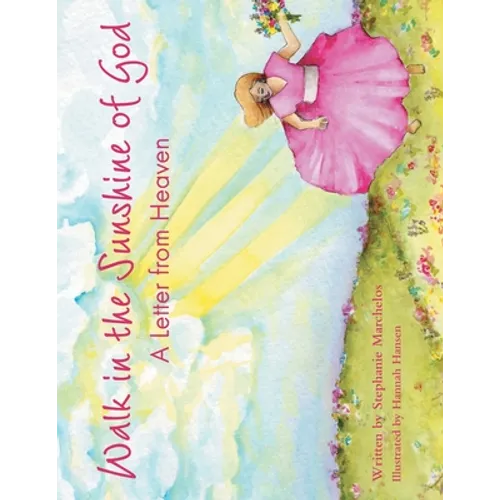 Walk in the Sunshine of God: A Letter from Heaven - Paperback