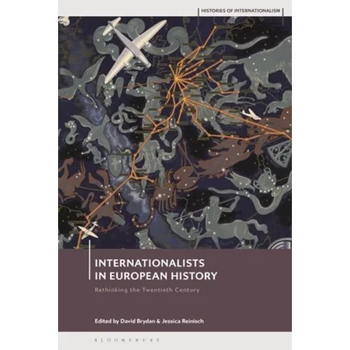 Internationalists in European History: Rethinking the Twentieth Century - Paperback