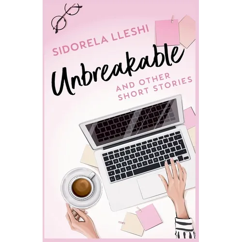 Unbreakable And Other Short Stories - Paperback