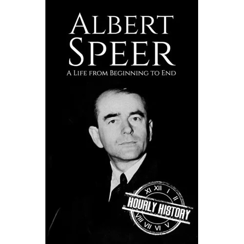 Albert Speer: A Life from Beginning to End - Paperback
