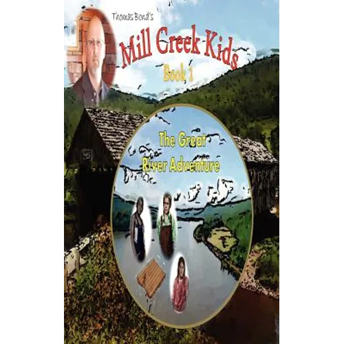 The Mill Creek Kids The Great River Adventure - Paperback