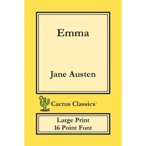 Emma (Cactus Classics Large Print): 16 Point Font; Large Text; Large Type - Paperback