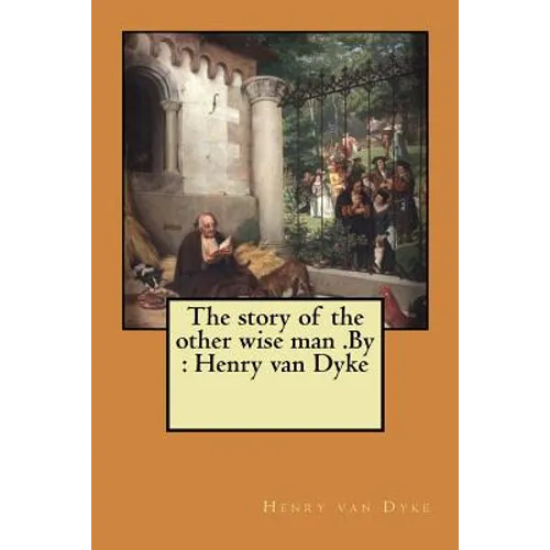 The story of the other wise man .By: Henry van Dyke - Paperback