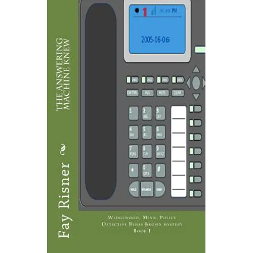 The Answering Machine Knew: Wedgewood, Minn. Police Detective Renee Brown mystery - Paperback