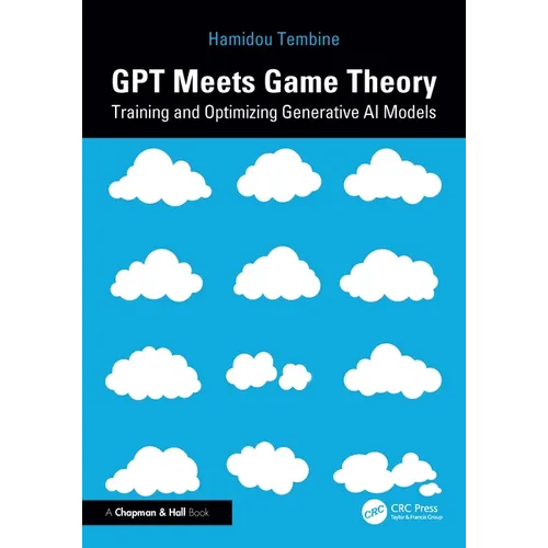 Gpt Meets Game Theory: Training and Optimizing Generative AI Models - Paperback