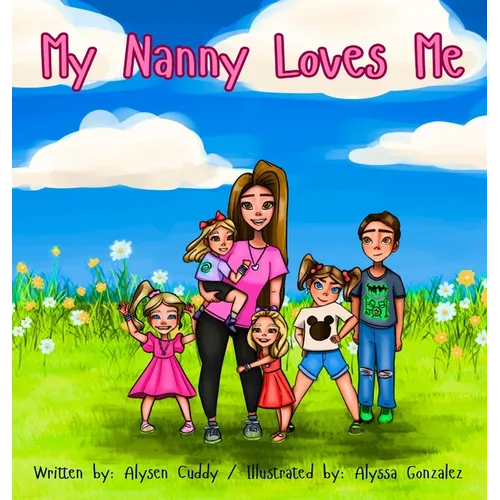My Nanny Loves Me - Hardcover