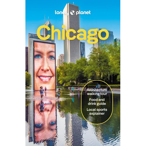 Lonely Planet Chicago: Plan the Trip of a Lifetime Detailed Itineraries & Maps Insider Tips Covers Gold Coast, Lincoln Park, Wicker and Hyde Park and - Paperback