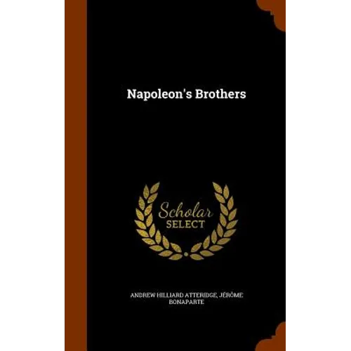Napoleon's Brothers - Hardcover