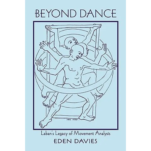 Beyond Dance: Laban's Legacy of Movement Analysis - Paperback